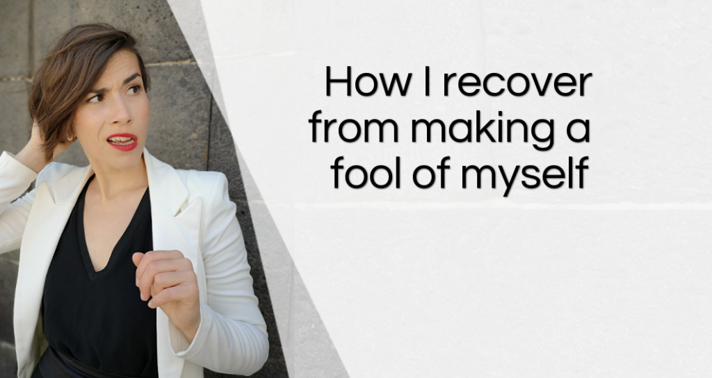 how-i-recover-from-making-a-fool-of-myself-nettola